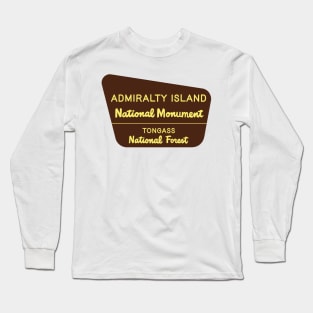 Admiralty Island National Monument sign Long Sleeve T-Shirt